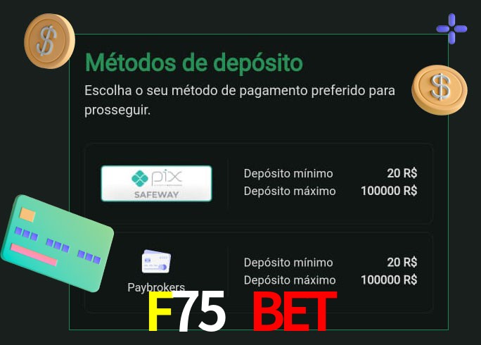 O cassino F75 Bet oferece uma grande variedade de métodos de pagamento